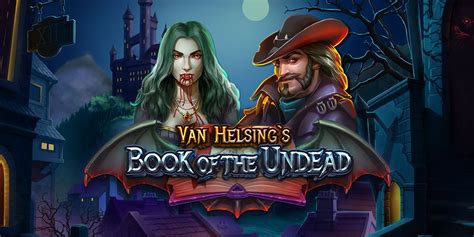 Van Helsing S Book Of The Undead NetBet